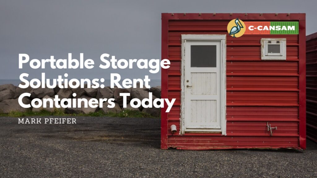 Portable Storage Solutions Rent Containers Today