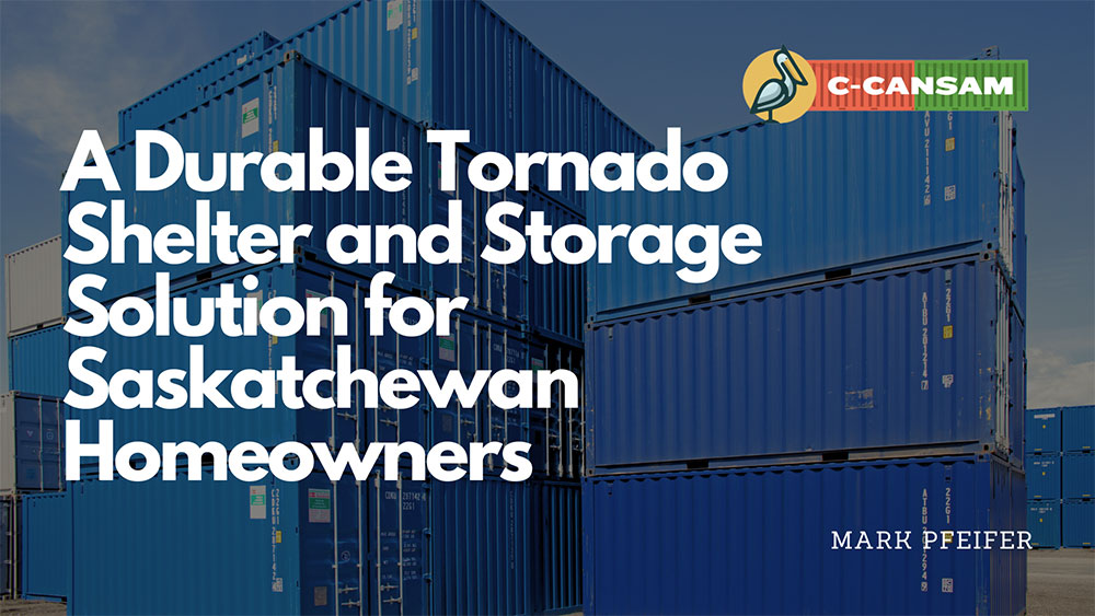 Shipping Containers: A Durable Tornado Shelter and Storage Solution for Saskatchewan Homeowners